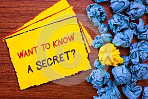 Writing note showing Want To Know A Secret question. Business photo showcasing to divulge a confidential vital photo