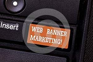 Writing note showing Web Banner Marketing. Business photo showcasing entails to embed an advertisement in a web page