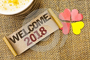 Writing note showing Welcome 2018. Business photo showcasing Celebration New Celebrate Future Wishes Gratifying Wish written on s