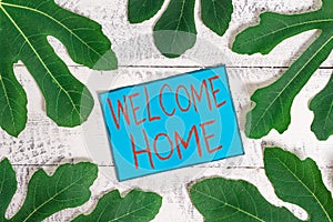 Writing note showing Welcome Home. Business photo showcasing Expression Greetings New Owners Domicile Doormat Entry.