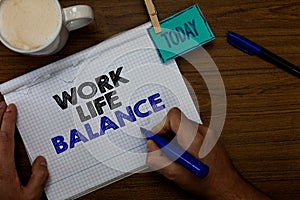 Writing note showing Work Life Balance. Business photo showcasing Division of time between working or family and leisure