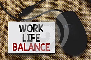 Writing note showing Work Life Balance. Business photo showcasing Division of time between working or family and leisure Tradition