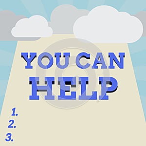 Writing note showing You Can Help. Business photo showcasing do something official or concerted achieve aim with problem