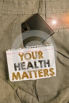 Writing note showing Your Health Matters. Business photo showcasing Physical Wellness is Important Stay Fit and Healthy
