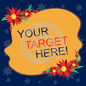 Writing note showing Your Target Here. Business photo showcasing Be focused on your goal objectives Strategy to succeed