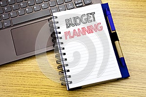 Writing text showing Budget Planning. Business concept for Financial Budgeting written on notebook book on the wooden background i