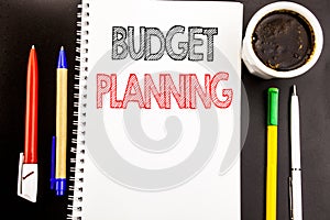 Writing text showing Budget Planning. Business concept for Financial Budgeting Written on notepad note paper background with space