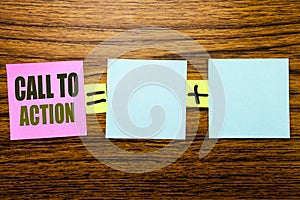 Writing text showing Call To Action. Business concept for Proactive Success Goal written on sticky note paper on wooden background