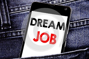 Writing text showing Dream Job. Business concept for Dreaming about Employment Job Position written mobile cell phone with copy sp