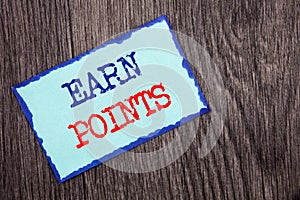 Writing text showing Earn Points. Business photo showcasing Loyalty Reward Benefit Program For Earning Customer Point written on