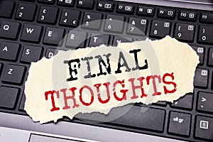 Writing text showing Final Thoughts. Business concept for Conclusion Summary Text written on sticky note paper on the black keyboa