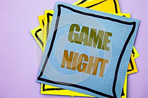 Writing text showing Game Night. Business photo showcasing Entertainment Fun Play Time Event For Gaming written on sticky note pa