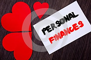 Writing text showing Personal Finances. Concept meaning Finance Financial Investment Plan For Success Wealth written on notobook