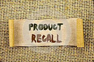 Writing text showing Product Recall. Business photo showcasing Recall Refund Return For Products Defects written on Tear Sticky N