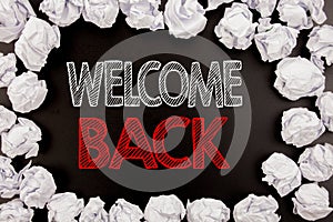 Writing text showing Welcome Back. Business concept for Emotion Greeting written on black background with copy space on old backgr