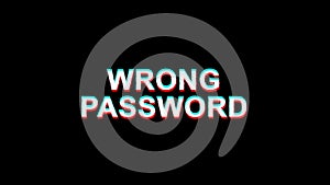 Wrong Password Glitch Effect Text Digital TV Distortion 4K Loop Animation