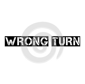 Wrong turn rubber stamp