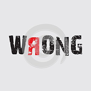 Wrong - Typography graphic design for t-shirt graphics, banner, fashion prints, slogan tees, stickers, cards, posters and other