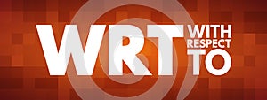 WRT - With Respect To acronym concept