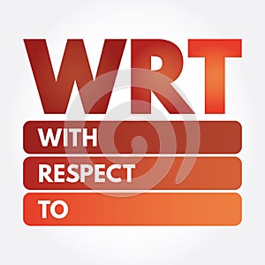 WRT - With Respect To acronym