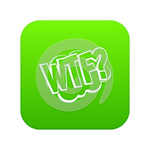 WTF, comic book bubble text icon digital green
