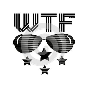 WTF-short phrase, wit hand drawn sunglasses and stars.
