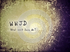 WWJD is stand for What would Jesus do