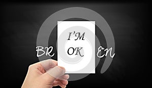 "I'M OK - BROKEN"  Fake mask for hiding real emotions