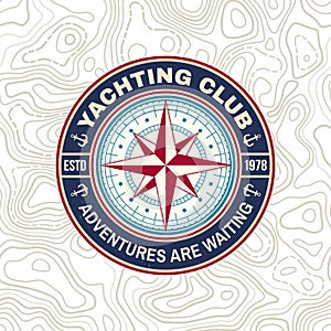 Yacht club badge. Vector. Concept for yachting shirt, print, stamp or tee. Vintage typography design with marine wind