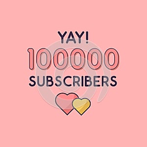 Yay 100000 Subscribers celebration, Greeting card for 100k social Subscribers