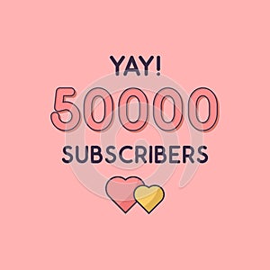 Yay 50000 Subscribers celebration, Greeting card for 50k social Subscribers