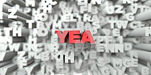 YEA - Red text on typography background - 3D rendered royalty free stock image photo