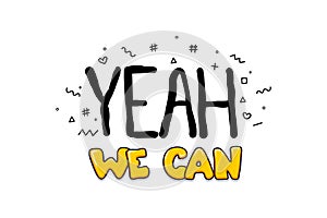 Yeah we can do It motivation text lettering