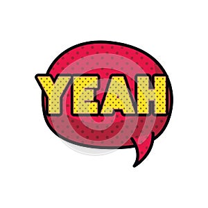 Yeah comic words in speech bubble isolated icon