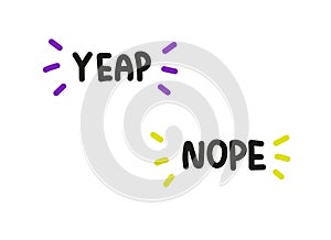 Yeap and nope. Handwritten lettering illustration. Black vector text with neon elements on white background.