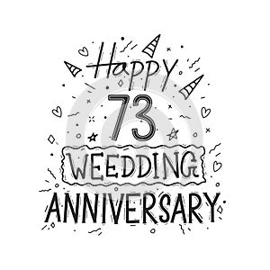 73 years anniversary celebration hand drawing typography design. Happy 73rd wedding anniversary hand lettering photo