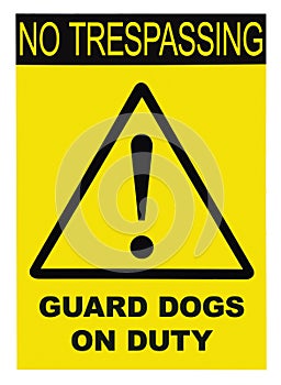 Yellow Black Triangle No Trespassing Guard Dogs On Duty Text Warning Sign, Vertical Large Detailed Isolated Macro Closeup