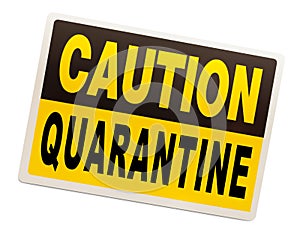 Caution Quarantine Sign