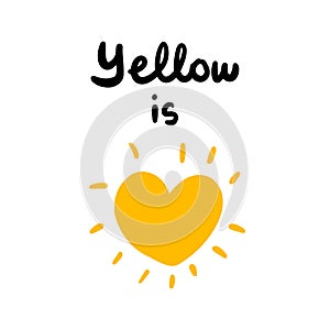 Yellow color is love hand drawn vector illustration with heart symbol and lettering