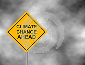 Yellow hazard road sign with Climate Change Ahead message. Bord isolated on a grey sky background. Vector illustration.