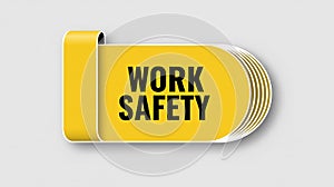 Yellow label with black text WORKSAFETY on white background with shadow work safety
