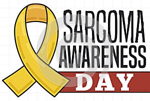 Yellow Ribbon and Calendar Reminding at you Sarcoma Awareness Day, Vector Illustration