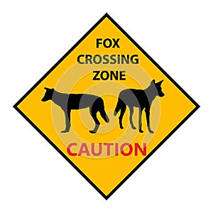 Yellow road sign: Fox Crossing Zone. Drive slowly for beware of Wild animal movement Animal crossing sign.