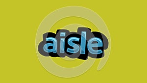 Yellow screen animation video written AISLE