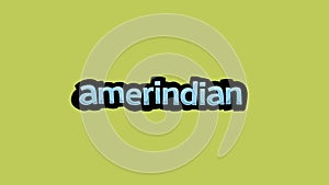 yellow screen animation video written AMERINDIAN