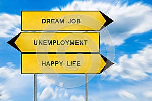 Yellow street concept dream job, happy life and unemployment