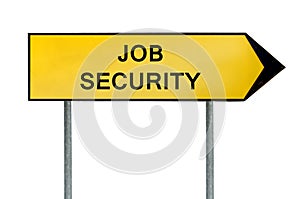 Yellow street concept job security sign