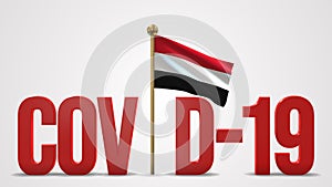 Yemen realistic 3D flag and Covid-19 illustration.