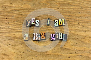 Yes big girl respect feminism letterpress