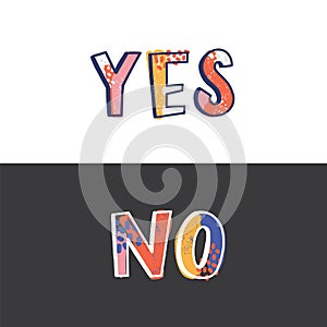 Yes and No words written with funky calligraphic font isolated on black and white background. Dilemma, contradiction